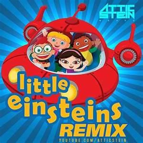 Stream Little Einsteins Remix By Thats.dess  