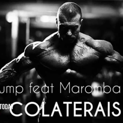 Pump Feat Maromba Style - COLATERAIS 2