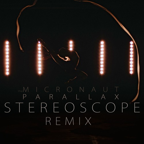 Micronaut - Parallax (Stereoscope Rmx)