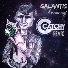 Galantis - Runaway (Bit Catchy Remix)