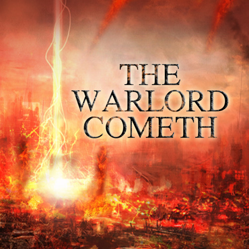 The Warlord Cometh