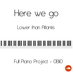 [FULLPIANO] Lower Than Atlantis - Here We Go