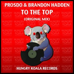 Prosdo & Brandon Hadden - To The Top (Original Mix)