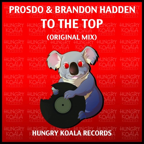 Prosdo & Brandon Hadden - To The Top (Original Mix)