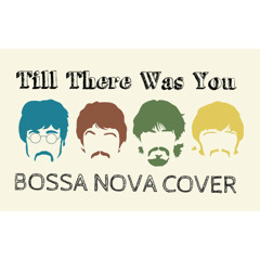 Till There Was You - The Beatles (Bossa Nova Cover Ft. Deviena Sagala)