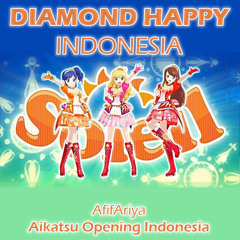 ✪⌠AfifAriya⌡ Aikatsu - Diamond Happy - Bahasa Indonesia - Male Cover