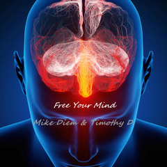 Mike Diem & Timothy D. - Free Your Mind (Original Mix)