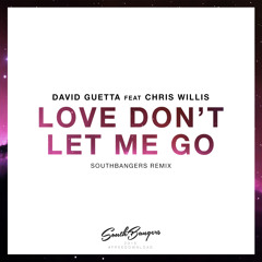 David Guetta - Love Don't Let Me Go (SouthBangers Remix)