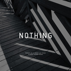 MANUEL DE LA MARE & DJ DIASS - NOTHING (ALEKSEY MAMBA REMIX)