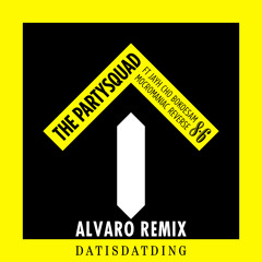 The Partysquad - Dat Is Dat Ding (Alvaro Remix)