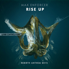 Max Enforcer - Rise Up (Rebirth Anthem 2015) - Preview