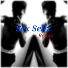 Sex Sells Remix (DRAFT 2)