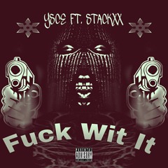 Fuck wit it -YSCE Ft. Stackxx (BanBanBan , Jo Fickey, Wooh) at Sce