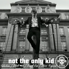 Not The Only Kid (Indochine / Blink-182 / Pearl Jam / Shane Koyczan)