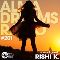 Alma Dreams Podcast 201 By Rishi K. - Ibiza Global Radio