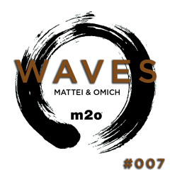 Waves#007 - m2o Radio (IT) by Mattei & Omich / 27.02.15 (Download)