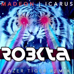 Madeon - Icarus (RoBKTA Lazer Tiger Remix) [FREE DOWNLOAD]