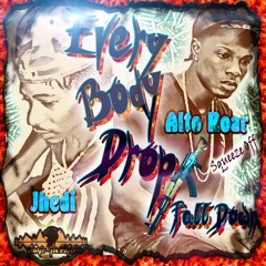 Alto Roar X Jhedi - Every Body Drop - Fall Down