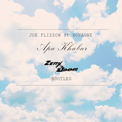 Joe Flizzow ft Sonaone - Apa Khabar (Zeri & Jimmii Bootleg)