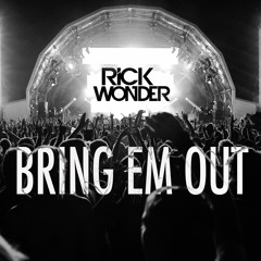 BRING EM OUT (Original Mix)