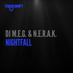 DJ M.E.G & N.E.R.A.K. - Nightfall (Original Mix) Out Now!