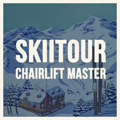 SkiiiTour - Chairlift Master