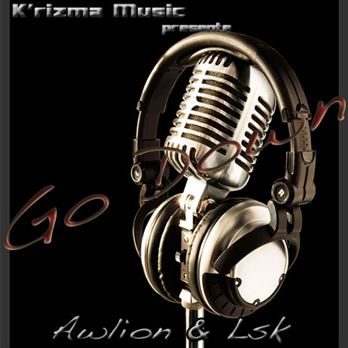 Go down - Awlion&LSK(demo) - K'rizma Music - Go down beatz