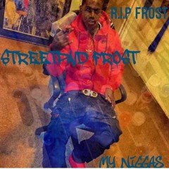 Streetpaid Frost - My Niggaz