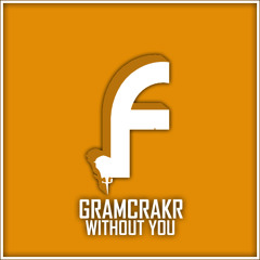 Gramcrakr - Without You