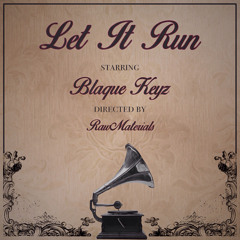 Let It Run prod. by RawMaterials