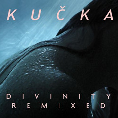 Kučka - Divinity (Mazde Remix)