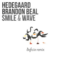 Brandon Beal & Hedegaard - Smile & Wave (deficio Remix)