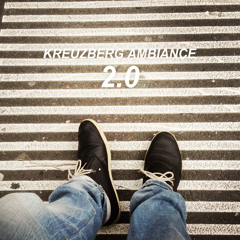 Kreuzberg Ambiance 2.0 by CUT 23.03.15