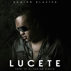 Ramiro Blaster - Lucete