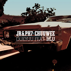 JR & PH7 X Chuuwee - DueYuu feat. Blu