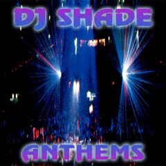 DJ Shade - Anthems 1