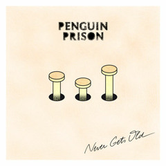 Penguin Prison - Never Gets Old (LoveForce Rmx)