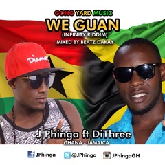 WE GUAN - J phinga ft. Dthree (MIXED BY BEATZ DAKAY)