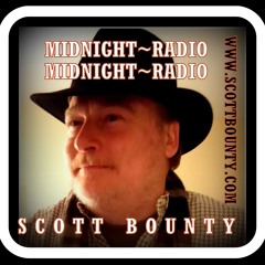 Midnight Radio, Midnight Radio -Scott Bounty - Www.scottbounty.com