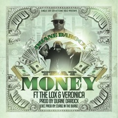 That Money Duane DaRock Ft The Lox And Veronica Prod By Duane DaRock Hit