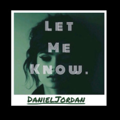 Let Me Know - DanielJordan
