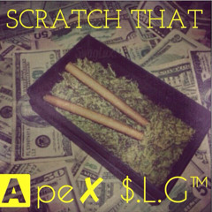 APEX Smooth , APEX Nezz , $.L.G Generation -Scratch That