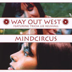 Way Out West - Mindcircus (Gabriel & Dresden Remix)
