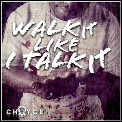walk it like talk it meaning