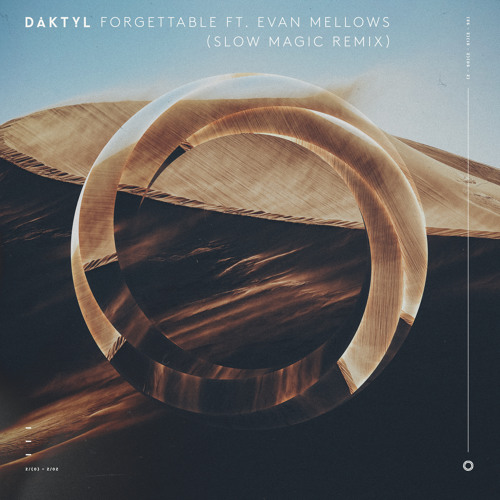 Daktyl - Forgettable ft. Evan Mellows (Slow Magic Remix)