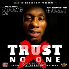Guap - Trust No1(Feat.Y0ung D/ScottyJamz)