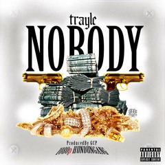 Nobody - Trayle | ProducedBy GCP | TM