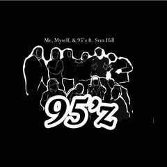 Me Myself & 95'z (Feat. Sam Hill)