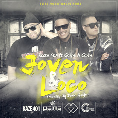 Kaze 401 ft Golpe A Golpe - Joven Y Loco (Prod. Dj Dark & Guajiro)