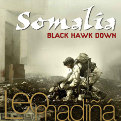 Somalia - Leo Madiña (Black Hawk Down)